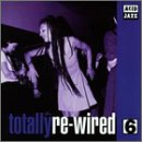 Totally Re-Wired, Vol. 6