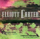 Elliott Carter: Orchestral Songs; Complete Choral Music
