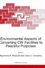 Environmental Aspects of Converting CW Facilities to Peaceful Purposes (NATO Science Partnership Sub-Series: 1:)