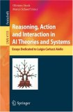 Reasoning, Action and Interaction in AI Theories and Systems: Essays Dedicated to Luigia Carlucci Aiello (Lecture Notes in Computer Science)