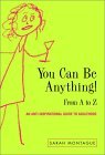 You Can Be Anything!: From A to Z