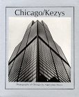 Chicago - Kezys: Photographs of Chicago by Algimantas Kezys