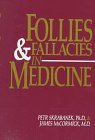 Follies & Fallacies in Medicine