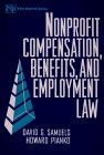 Nonprofit Compensation, Benefits, and Employment Law (Wiley Nonprofit Law, Finance and Management Series)