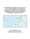 The 2007 Report on High Fructose Corn Syrup Sweeteners Containing at Least 50-Percent Fructose and Crystalline Fructose Adjusted to a Liquid Equivalent ... Basis: World Market Segmentation by City