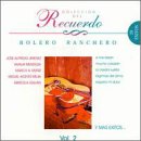 Coleccion del Recuerdo, Vol. 2: Bolero Ranchero