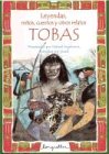 Leyendas, mitos, cuentos y otros relatos Tobas/ Legends, myths, stories and other relations Tobas