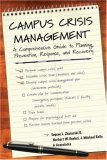 Campus Crisis Management: A Comprehensive Guide to Planning, Prevention, Response, and Recovery