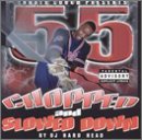 55: Chopped and Slowed Down