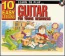 Learn To Play Guitar For Young Beginners: 10 Easy Lessons (Book, CD & Poster)