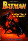 Batman: Knightfall and Beyond