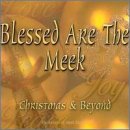 Blessed Are the Meek Christmas & Beyond