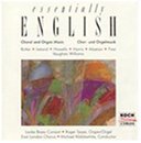 Essentially English: Choral & Organ Music