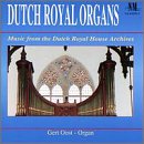 Dutch Royal Organs: Music from the Dutch Royal House Archives