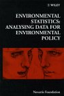 Environment Statistics : Analysing Data for Environmental Policy (Novartis Foundation Symposia)