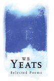 W.B. Yeats: Selected Poems