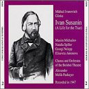 Mikhail Ivanovitch Glinka: Ivan Susanin (A LIFE FOR THE TSAR)