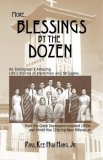 More...Blessings by the Dozen: An Immigrant's Amazing Stories of Family  Hardships, Determination and Struggles in Extreme Circumstances from the Great ... and World War II to the New Millennium