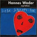 Liebe, Schnaps, Tod: Hannes Wader singt Bellman