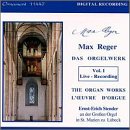 Reger: Organ Works, Vol. 1