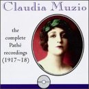 Claudia Muzio: Complete Path&eacute; Recordings (1917-18)