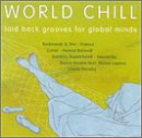 World Chill, Vol. 2: Laid-Back Grooves for Global Minds