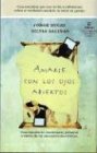 Amarse Con Los Ojos Abiertos/to Love With Eyes Wide Open (Integral)