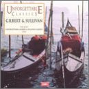 Unforgettable Classics: Gilbert and Sullivan