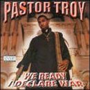 Pastor Troy - We Ready, I Declare War Album