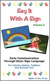Say It With A Sign Vol. 3-Sign Language Video for Babies and Young Children