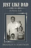 Just Like Dad: A Poetic Life