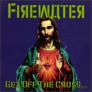 Get Off the Cross, We Need the Wood for the Fire