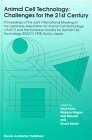 Animal Cell Technology: Challenges for the 21st Century