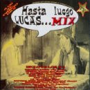 Hasta Luego Lucas Mix