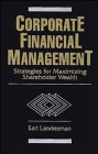 Corporate Financial Management: Strategies for Maximizing Shareholder Wealth