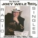 The Best of Joey Welz: Radio Singles Decades -- '50s/'60s/'70s