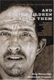 And Their Children After Them: The Legacy Of Let Us Now Praise Famous Men : James Agee, Walker Evans, and the Rise and Fall of Cotton in the South