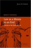 Law as a Means to an End: Threat to the Rule of Law (Law in Context)