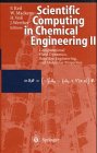 Scientific Computing in Chemical Engineering II