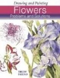 Drawing and Painting Flowers: Problems and Solutions