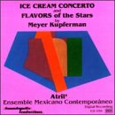 Ice Cream Concerto and Flavors of the Stars by Meyer Kupferman