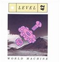 Level 42 - World Machine Album
