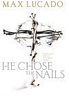 He Chose The Nails