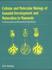 Cellular and Molecular Biology of Gonadal Development and Maturation in Mammals: Fundamentals and Biomedical Implications