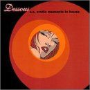 Dessous: Erotic Moments in House