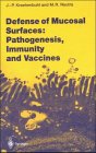Defense of Mucosal Surfaces: Pathogenesis, Immunity and Vaccines (Current Topics in Microbiology and Immunology)