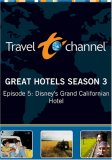 Great Hotels Season 3 - Episode 5: Disney's Grand Californian Hotel
