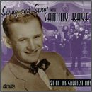 Swing and Sway with Sammy Kaye: 21 of His Greatest Hits