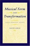 Musical Form and Transformation: Four Analytic Essays
