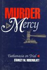 Murder of Mercy: Euthanasia on Trial